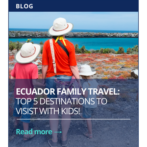 Ecuador Family Travel